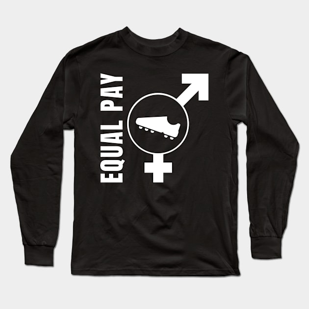 Equal Pay For Equal Play, USA Soccer Team, Women's Soccer Long Sleeve T-Shirt by sheepmerch